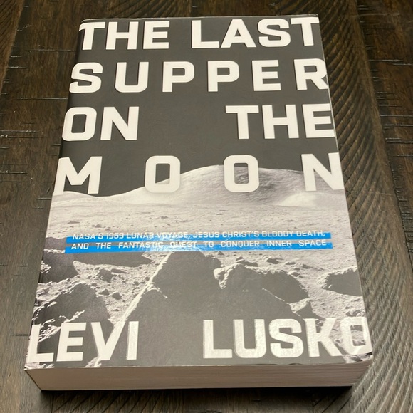 The last supper on the moon by Levi Lusko - Picture 1 of 4